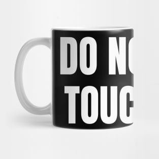 Do Not Touch Mug